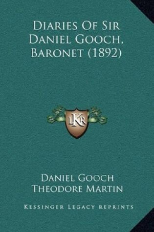 Cover of Diaries of Sir Daniel Gooch, Baronet (1892)