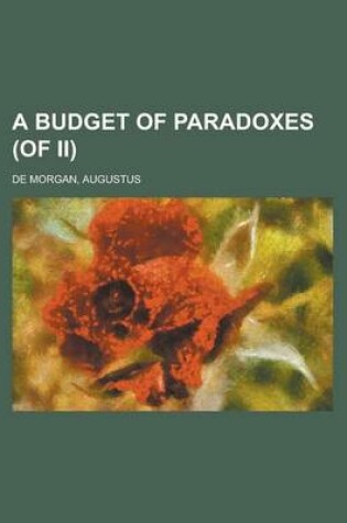 Cover of A Budget of Paradoxes (of II) Volume II