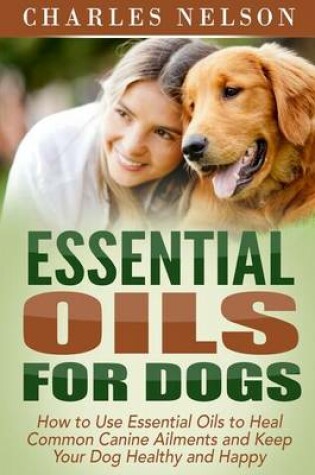 Cover of Essential Oils for Dogs