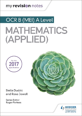 Book cover for My Revision Notes: OCR B (MEI) A Level Mathematics (Applied)