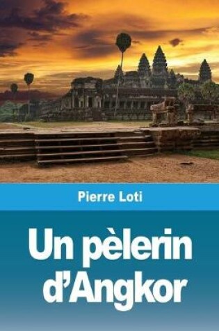 Cover of Un pèlerin d'Angkor