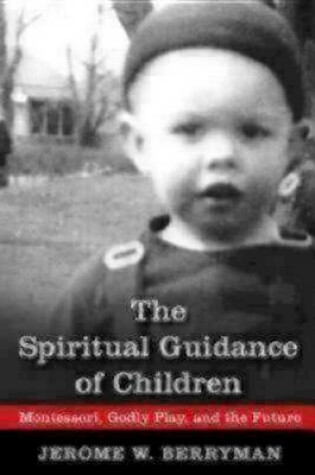 Cover of The Spiritual Guidance of Children