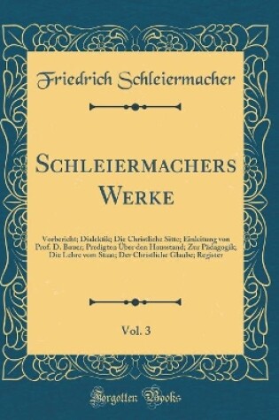 Cover of Schleiermachers Werke, Vol. 3