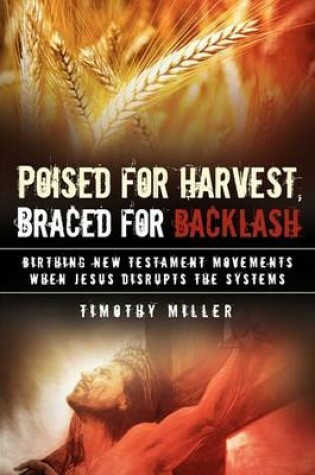 Cover of Poised for Harvest, Braced for Backlash