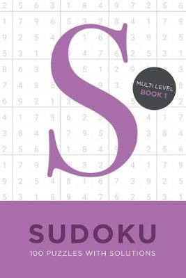 Book cover for Sudoku 100 Puzzles with Solutions. Multi Level Book 1