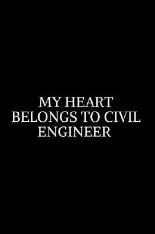 Cover of My Heart Belongs to Civil engineer