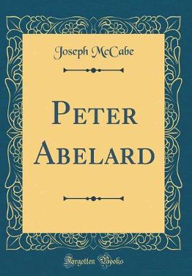 Book cover for Peter Abelard (Classic Reprint)