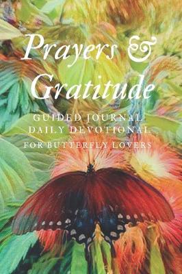 Book cover for Prayers and Gratitude Guided Journal for Daily Devotion for Butterfly Lovers
