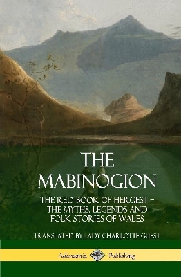Book cover for The Mabinogion: The Red Book of Hergest; The Myths, Legends and Folk Stories of Wales (Hardcover)