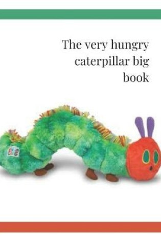 Cover of The very hungry caterpillar big book