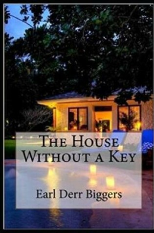 Cover of The House Without a Key by Earl Derr Biggers illustrated edition
