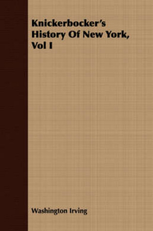 Cover of Knickerbocker's History Of New York, Vol I