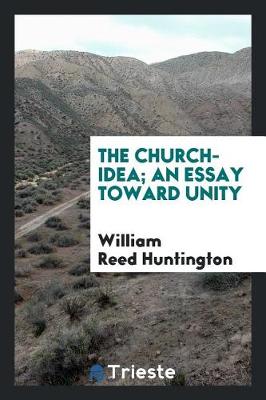 Book cover for The Church-Idea; An Essay Toward Unity