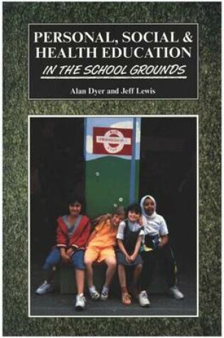 Cover of Personal, Social and Health Education in the School Grounds