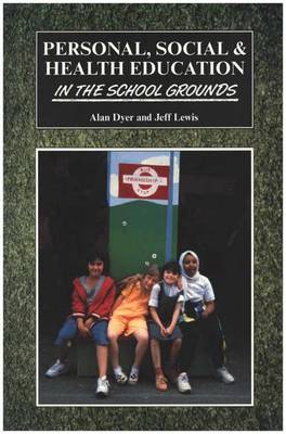 Book cover for Personal, Social and Health Education in the School Grounds