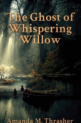 Cover of The Ghost of Whispering Willow