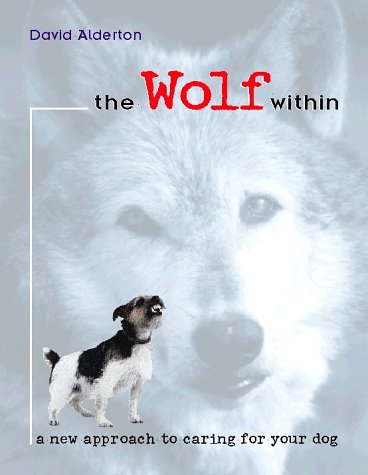 Book cover for The Wolf within: A New Approach to Caring for You r Dog