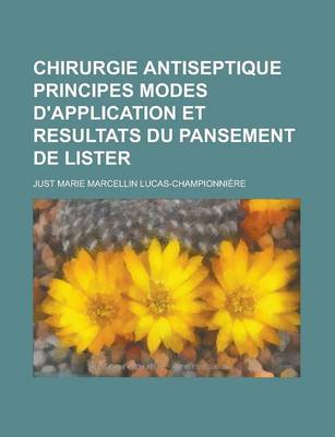 Book cover for Chirurgie Antiseptique Principes Modes D'Application Et Resultats Du Pansement de Lister