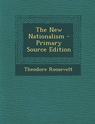 Book cover for The New Nationalism - Primary Source Edition