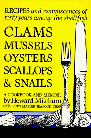 Cover of Howard Mitcham's Clams, Mussels, Oysters, Scallops, and Snails