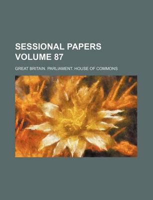 Book cover for Sessional Papers Volume 87