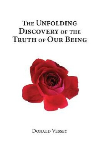 Cover of The Unfolding Discovery of the Truth of Our Being