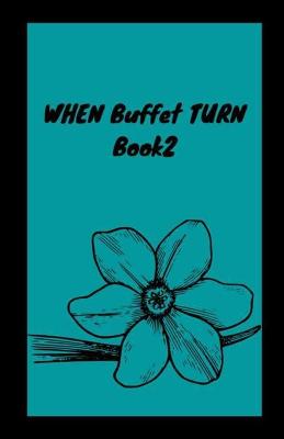 Book cover for WHEN Buffet TURN Book2