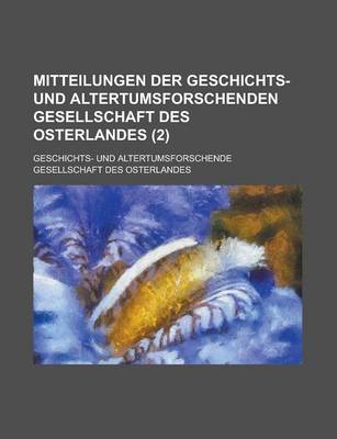 Book cover for Mitteilungen Der Geschichts- Und Altertumsforschenden Gesellschaft Des Osterlandes (2 )