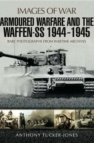 Cover of Armoured Warfare and the Waffen-Ss, 1944-1945