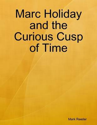 Book cover for Marc Holiday and the Curious Cusp of Time