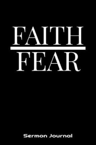 Cover of Faith / Fear Sermon Journal