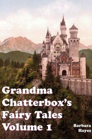 Cover of Grandma Chatterbox Fairy Tales