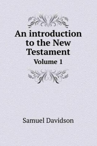 Cover of An introduction to the New Testament Volume 1