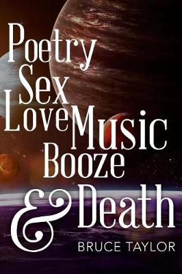 Book cover for Poetry Sex Love Music Booze & Death