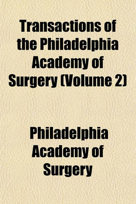 Book cover for Transactions of the Philadelphia Academy of Surgery (Volume 2)