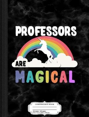 Book cover for Professors Are Magical Composition Notebook