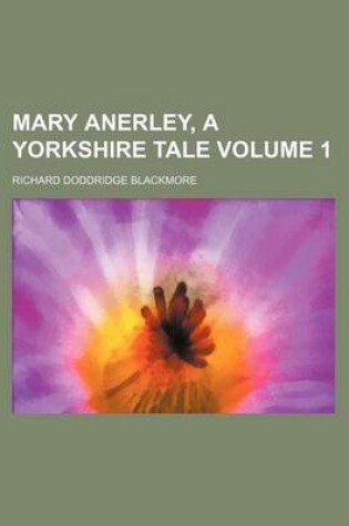 Cover of Mary Anerley, a Yorkshire Tale Volume 1