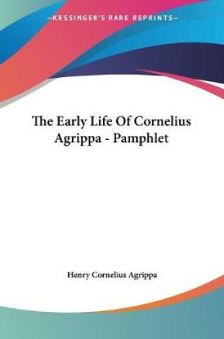 Cover of The Early Life Of Cornelius Agrippa - Pamphlet