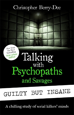 Book cover for Talking with Psychopaths and Savages: Guilty but Insane