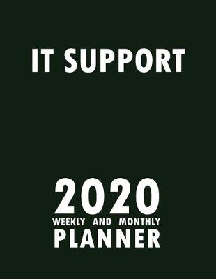 Book cover for IT Support 2020 Weekly and Monthly Planner