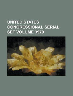 Book cover for United States Congressional Serial Set Volume 3979