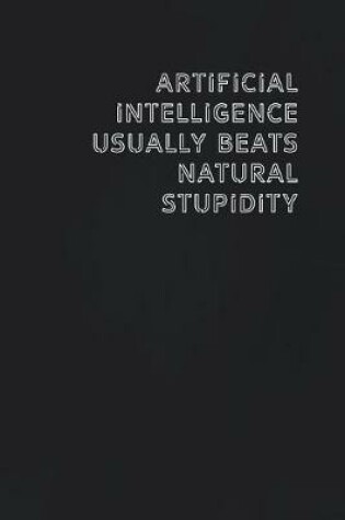 Cover of Artificial Intelligence usually beats natural stupidity