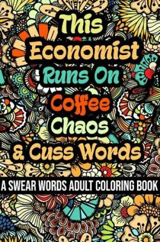 Cover of This Economist Runs On Coffee, Chaos and Cuss Words