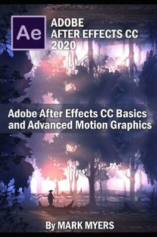 Cover of Adobe After Effects CC Basics and Advanced motion graphics