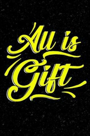 Cover of All Is Gift