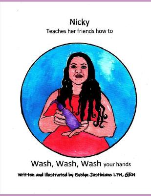 Book cover for Nicky teaches her friends how to Wash, Wash, Wash your Hands