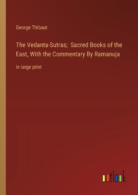 Book cover for The Vedanta-Sutras; Sacred Books of the East, With the Commentary By Ramanuja