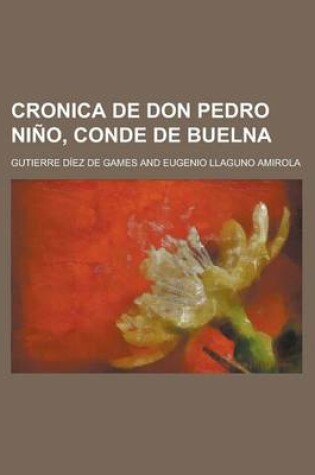 Cover of Cronica de Don Pedro Nino, Conde de Buelna