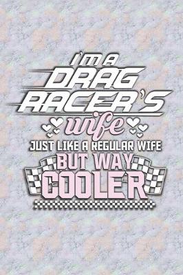 Book cover for Drag Racers Wife Way Cooler