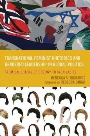 Cover of Transnational Feminist Rhetorics and Gendered Leadership in Global Politics